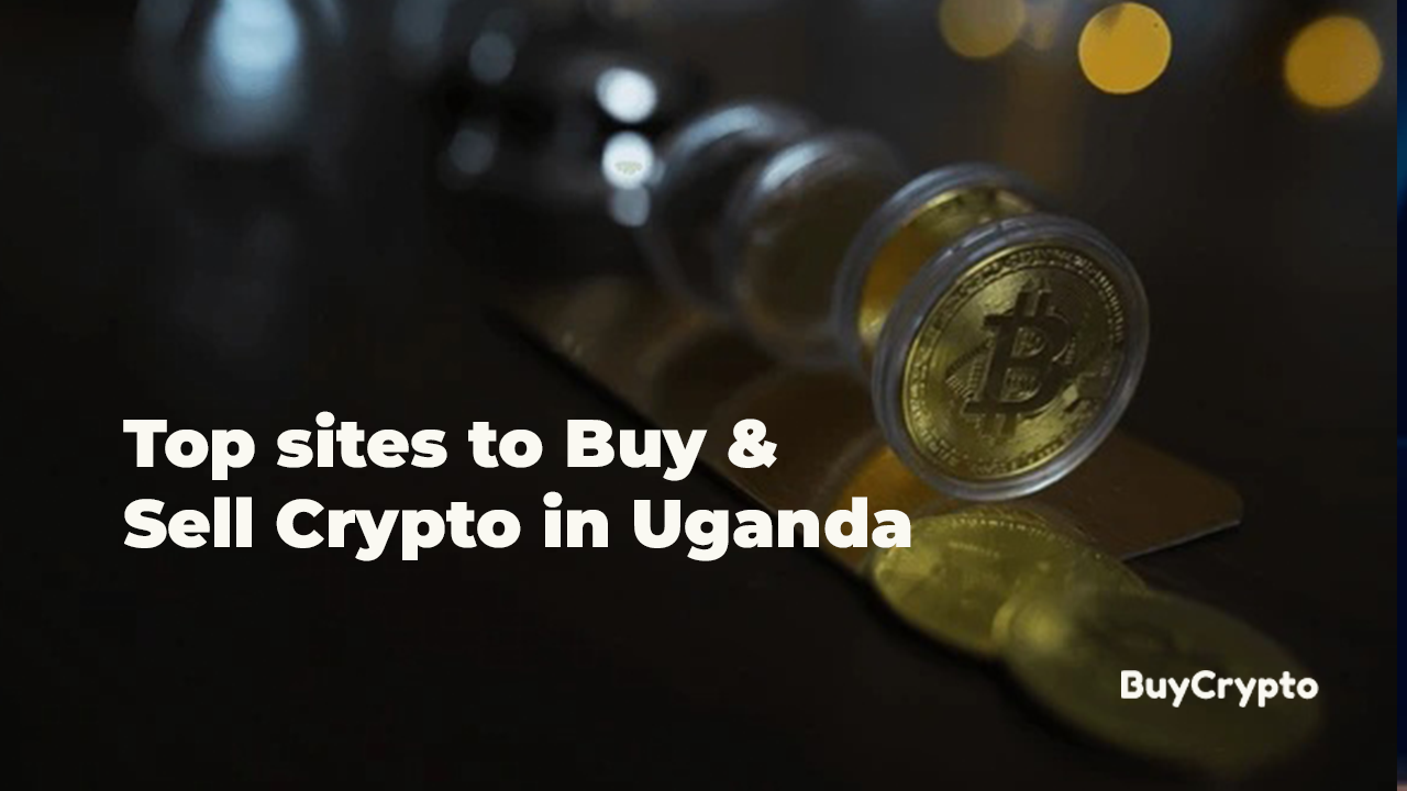 Top 3 sites to buy and sell crypto in Uganda